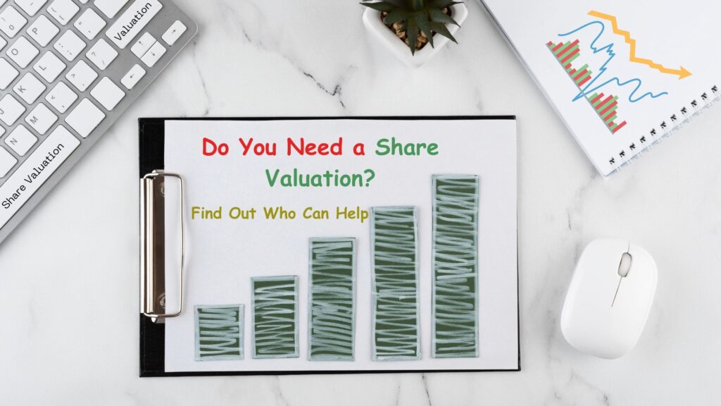 Do You Need a Share Valuation? Find Out Who Can Help
