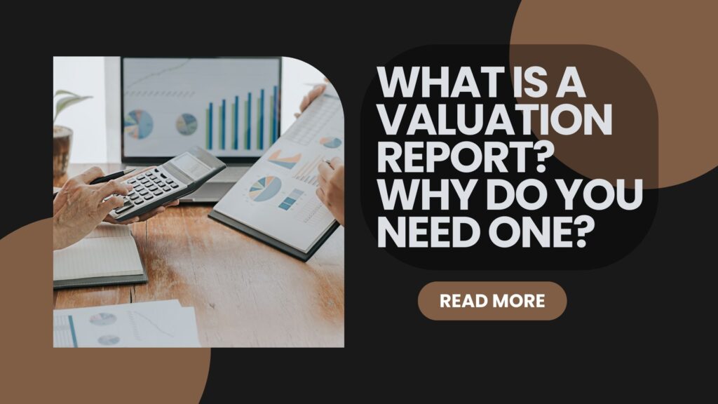 What is a Valuation Report and Why Do You Need One