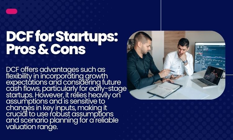 Advantages and Limitations of DCF for Early-Stage Startups