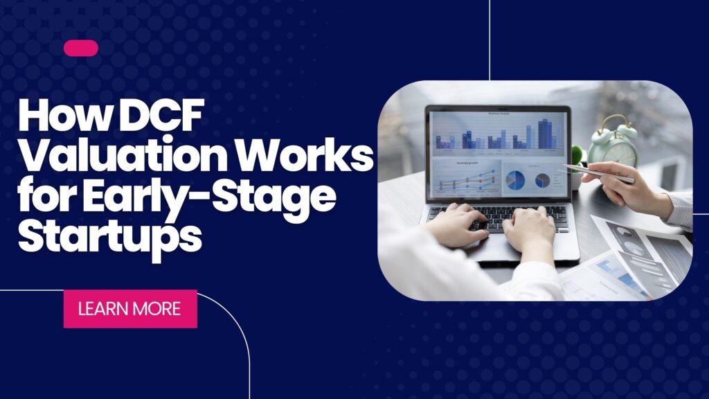 How DCF Valuation Works for Early-Stage Startups