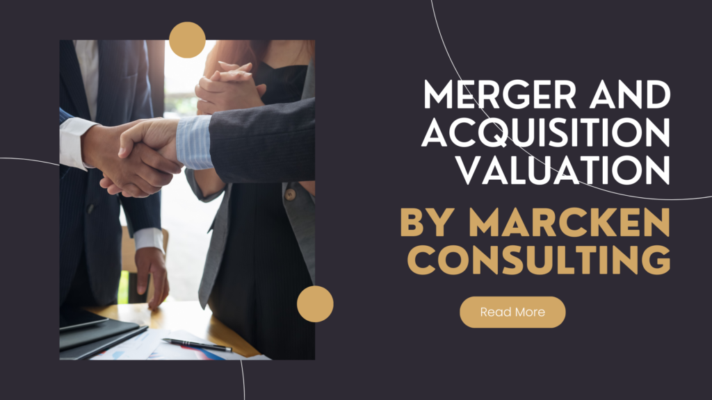 Merger and Acquisition Valuation By Marcken Consulting