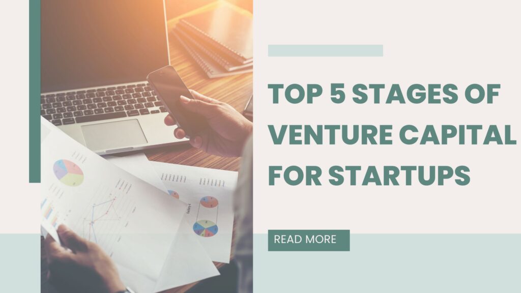 Top 5 Stages of Venture Capital for Startups