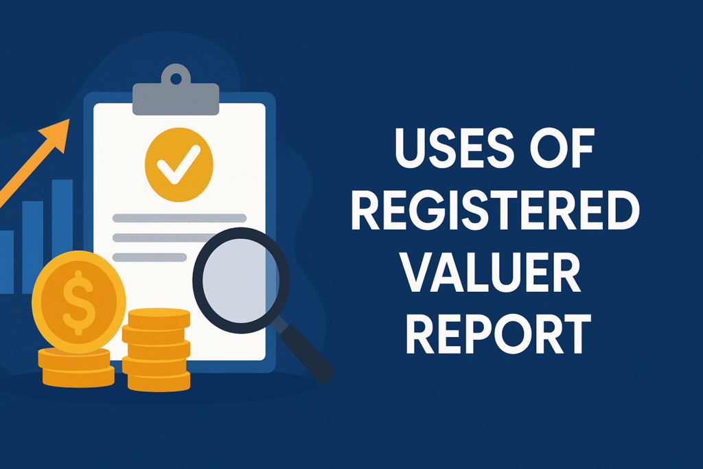Uses of Registered Valuer Report