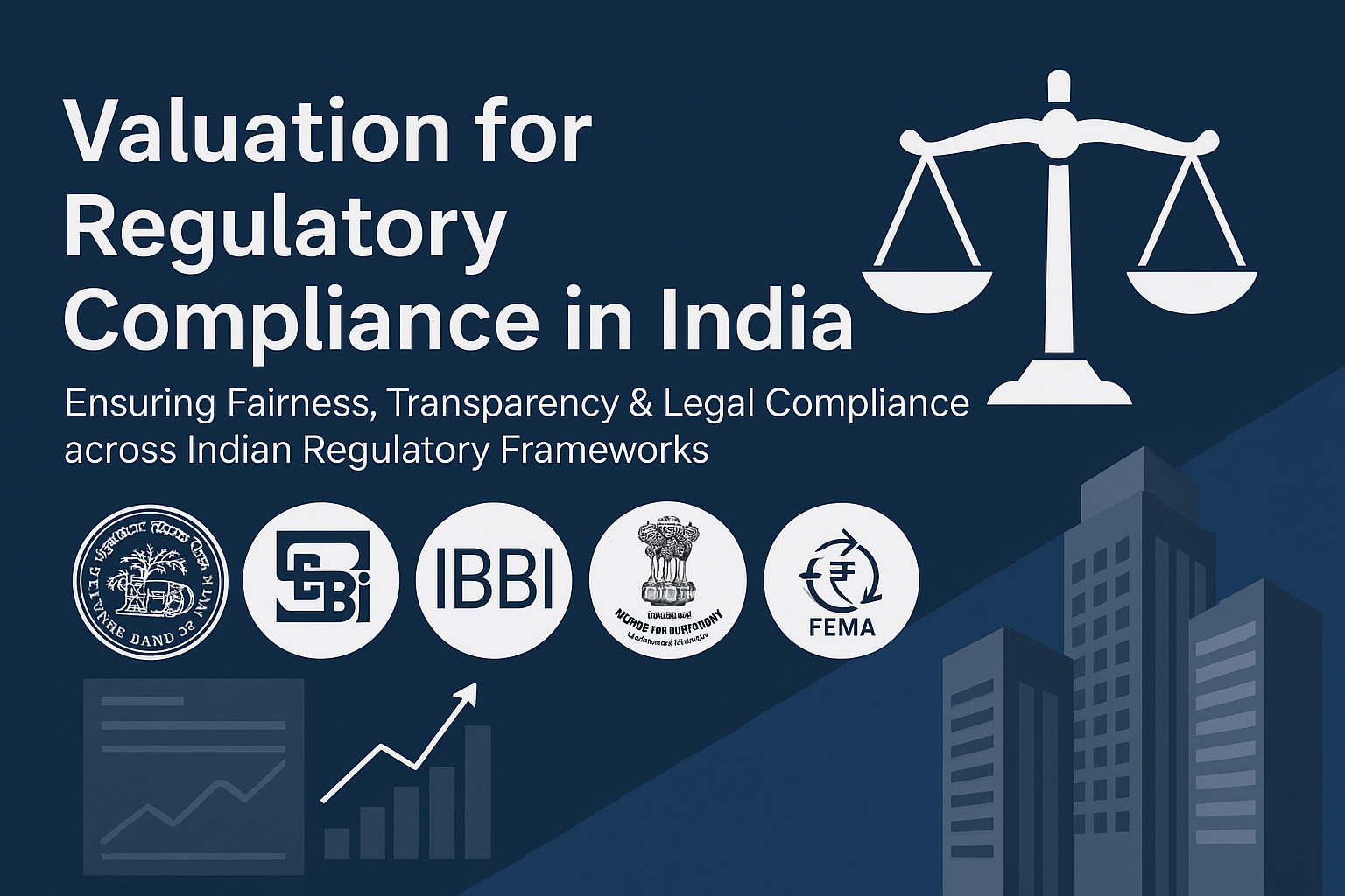 Illustration showing "Valuation for Regulatory Compliance in India" with logos of RBI, SEBI, IBBI, Income Tax Department, FEMA, and financial icons like scales of justice, stock charts, and modern office buildings on a blue background.