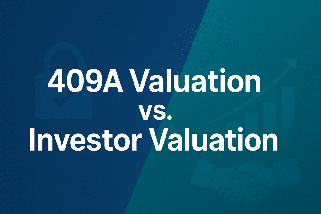409A Valuation vs. Investor Valuation: Which One Does Your Startup Really Need?