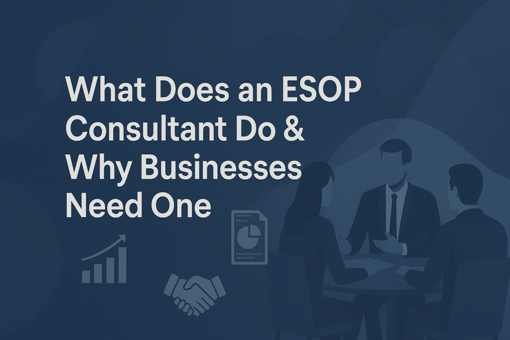 What does an ESOP Consultant do and why businesses need one