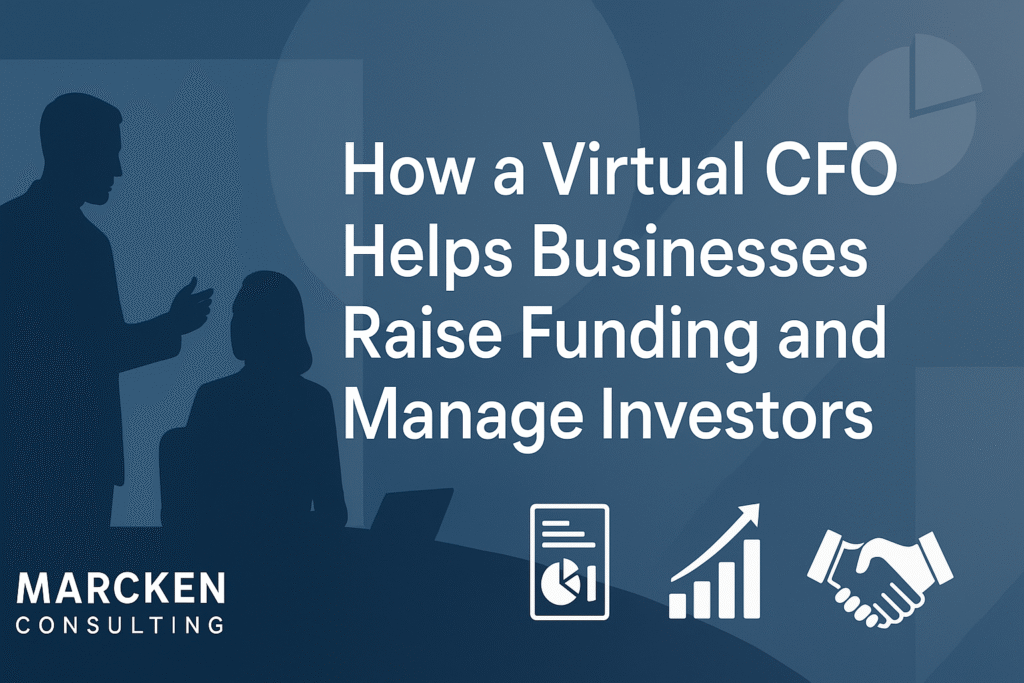 How a Virtual CFO Helps Businesses Raise Funding and Manage Investors'