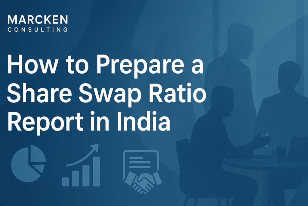 How to Prepare a Share Swap Ratio Report in India