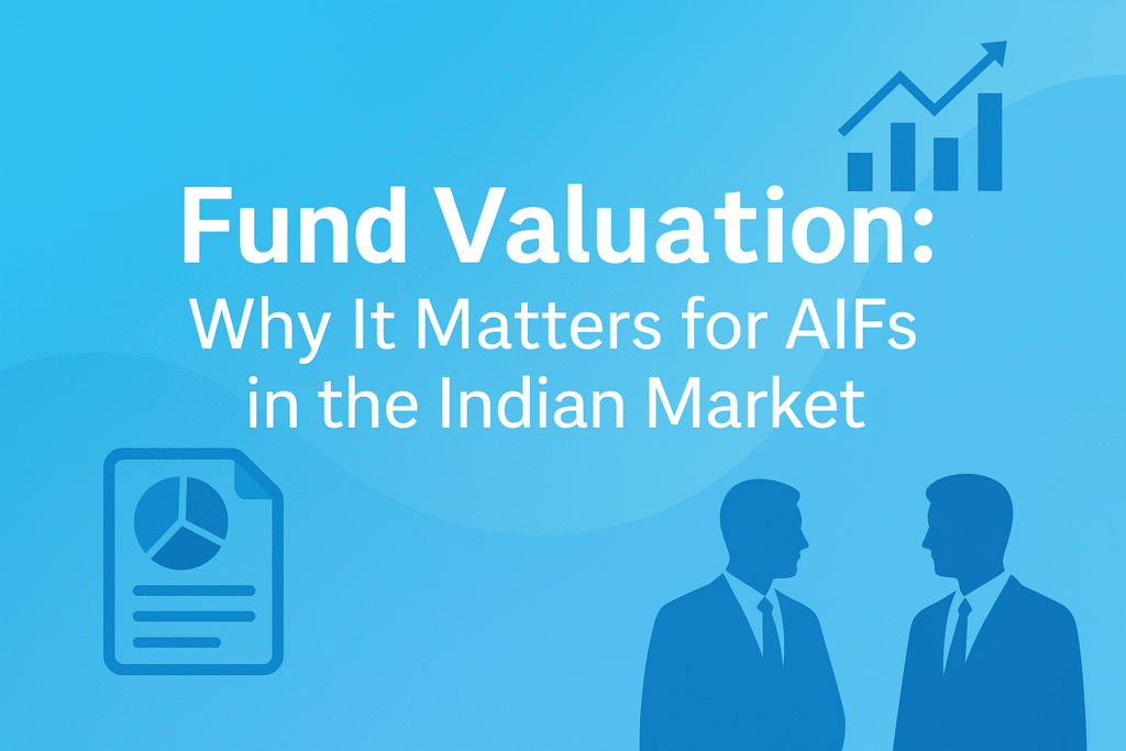 Fund Valuation Why It Matters for AIFs in the Indian Market
