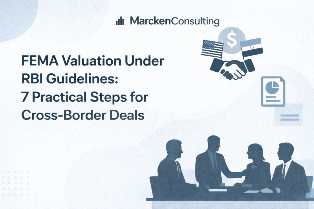 FEMA Valuation Under RBI Guidelines: 7 Practical Steps for Cross-Border Deals