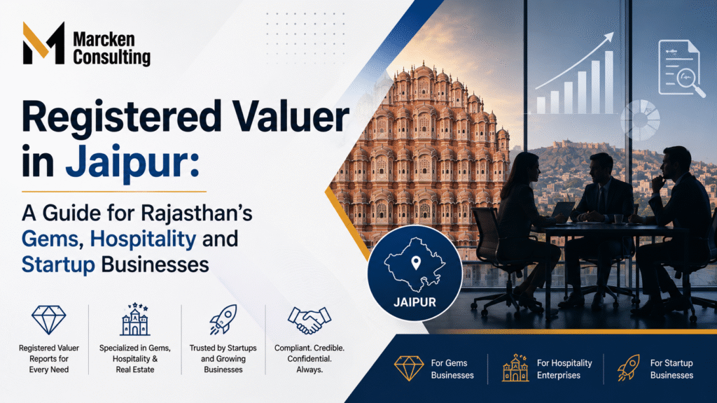 Registered Valuer in Jaipur: A Guide for Rajasthan’s Gems, Hospitality and Startup Businesses