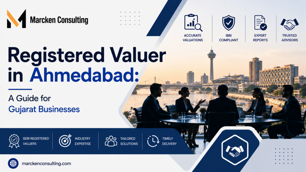 Registered Valuer in Ahmedabad: A Guide for Gujarat Businesses