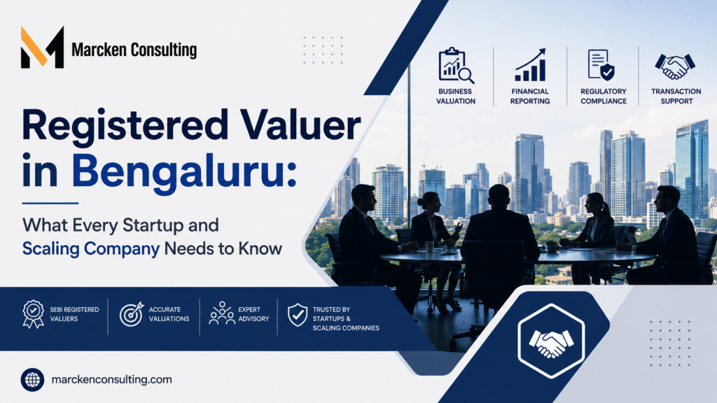 Registered Valuer in Bengaluru: What Every Startup and Scaling Company Needs to Know