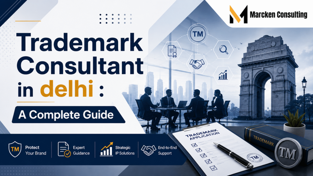 Trademark Consultant in Delhi: A Complete Guide