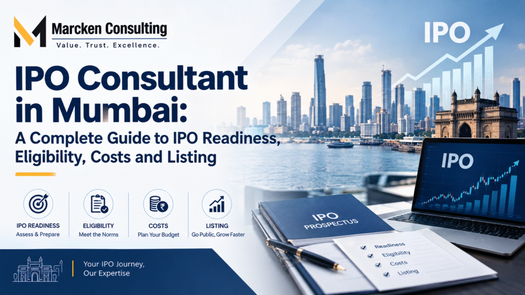 IPO Consultant in Mumbai: A Complete Guide to IPO Readiness, Eligibility, Costs and Listing